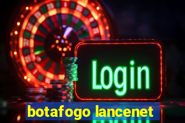 botafogo lancenet